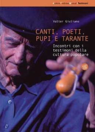 Immagine di Canti, poeti, pupi e tarante. Incontri con i testimoni della cultura popolare. Con CD Audio